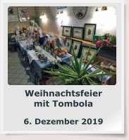 Weihnachtsfeier mit Tombola  6. Dezember 2019