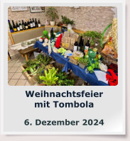 Weihnachtsfeier mit Tombola  6. Dezember 2024