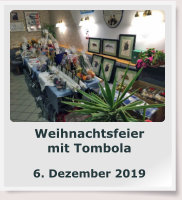 Weihnachtsfeier mit Tombola  6. Dezember 2019