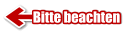 Bitte beachten