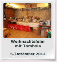 Weihnachtsfeier mit Tombola  6. Dezember 2013