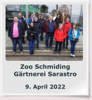 Zoo Schmiding Gärtnerei Sarastro  9. April 2022